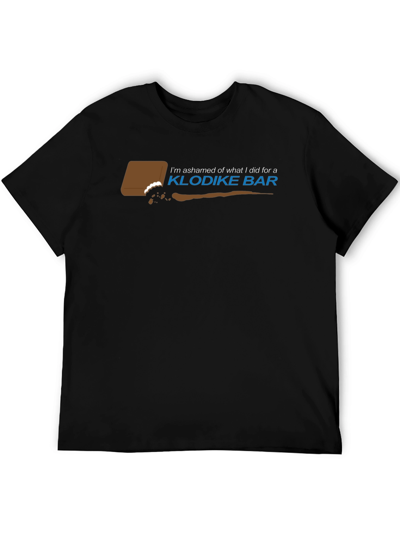 Im Ashamed Klodike Bar Mens T-Shirt