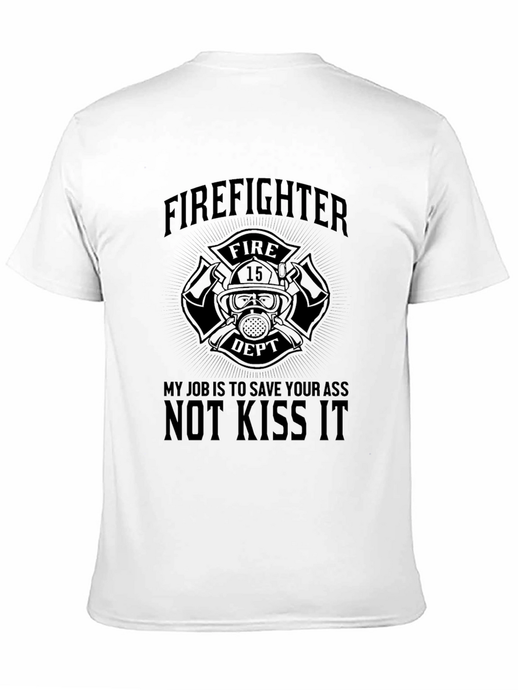Firefighter Save Your Ass T-Shirt