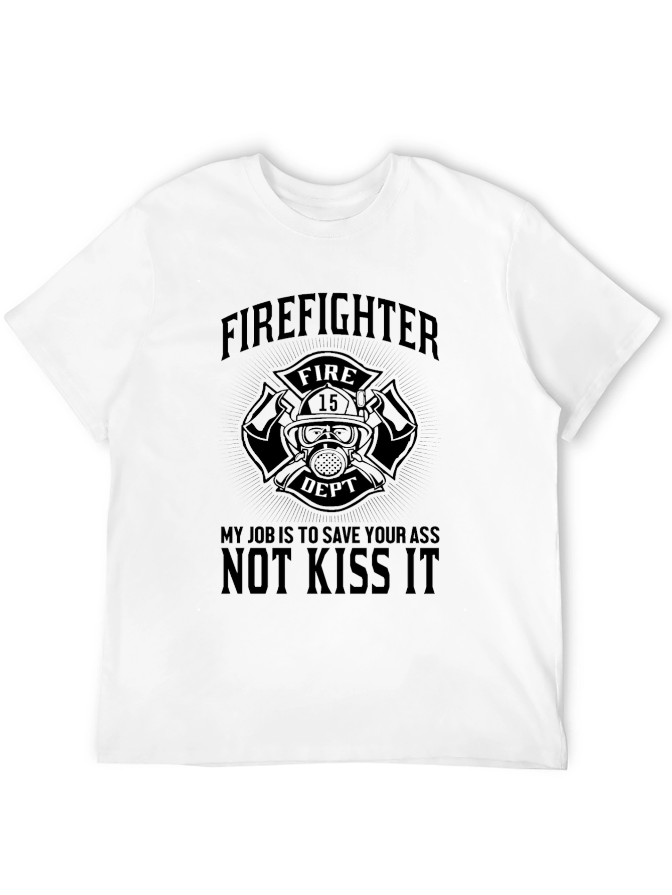 Firefighter Save Your Ass T-Shirt