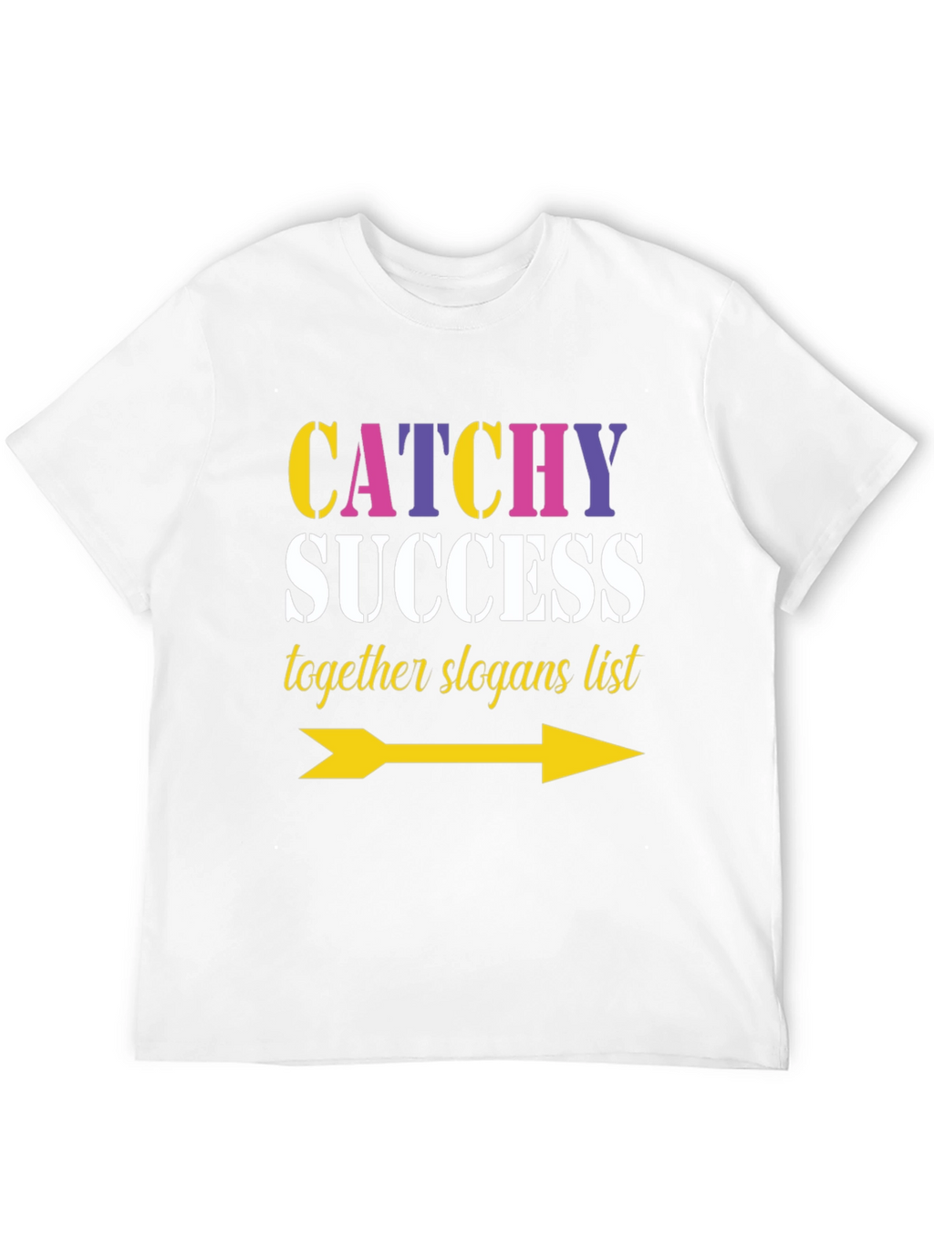 Catchy Success Slogans List Arrow T-Shirt