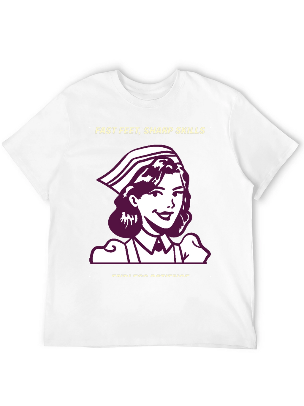 Nurse T-Shirt - Fast Feet Sharp Skills Endless Patience