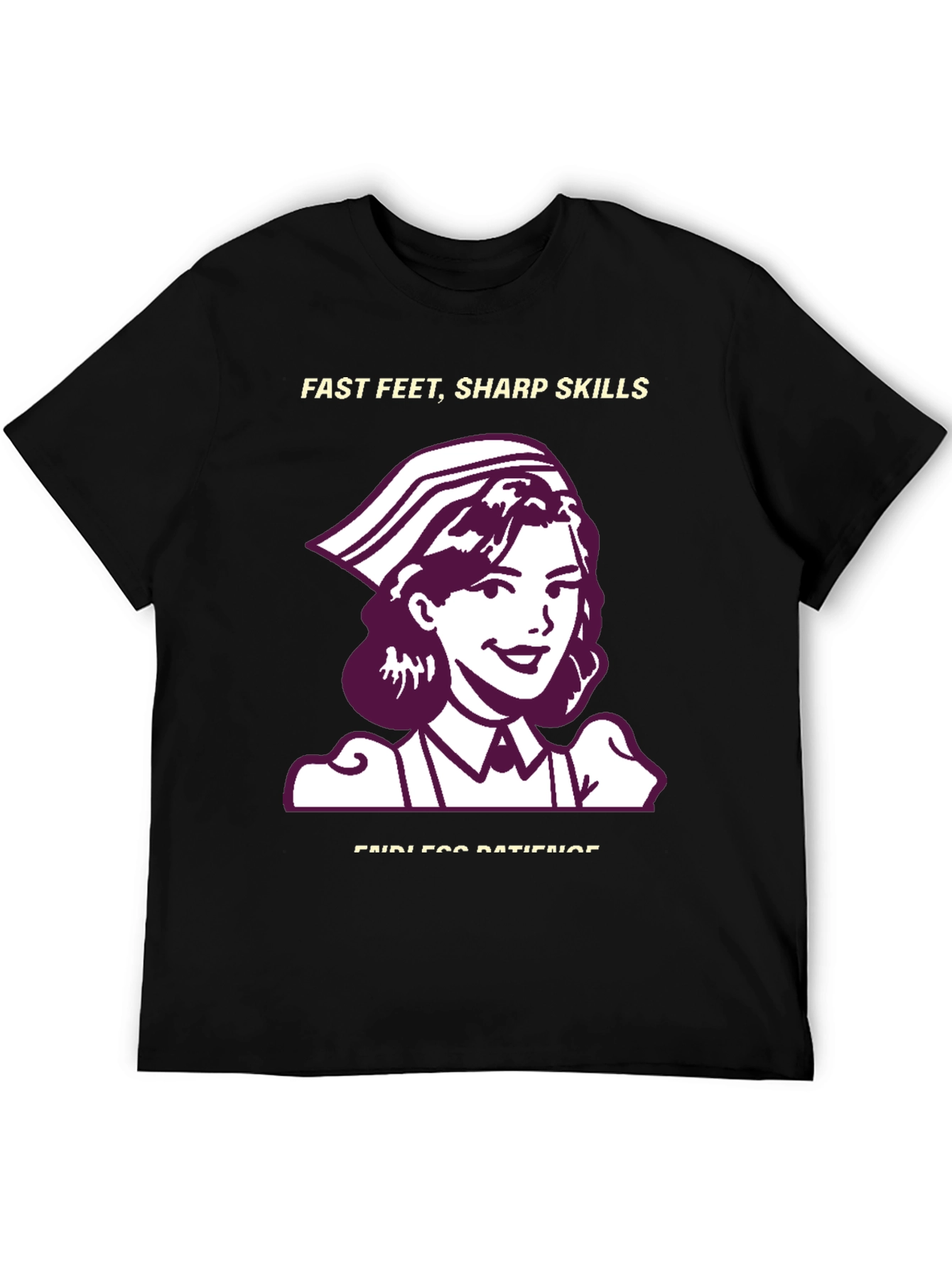 Nurse T-Shirt - Fast Feet Sharp Skills Endless Patience