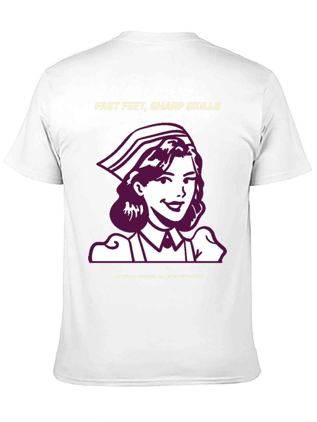 Nurse T-Shirt - Fast Feet Sharp Skills Endless Patience