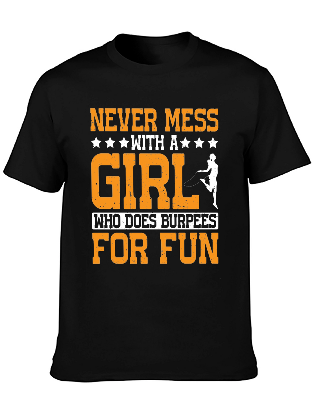 Never Mess with Burpees Girl T-Shirt