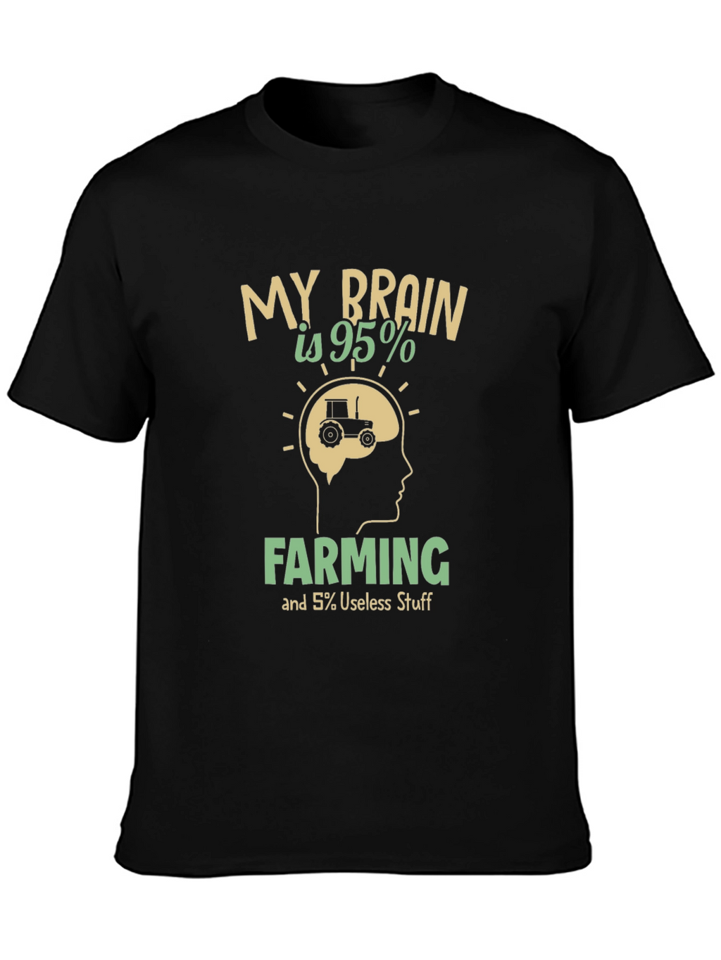 Farming Brain T-Shirt - 95% Farming Humor Tee