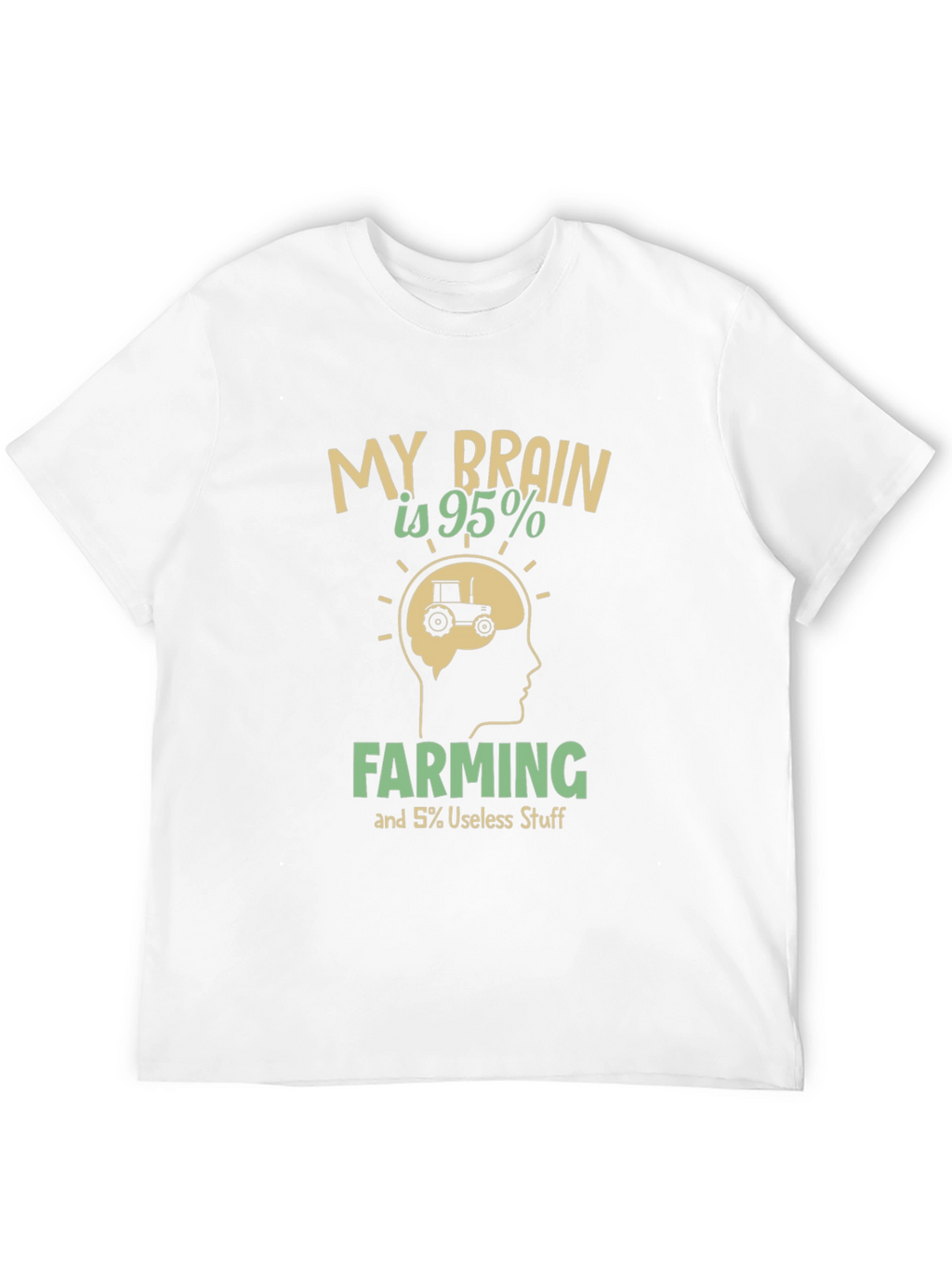 Farming Brain T-Shirt - 95% Farming Humor Tee