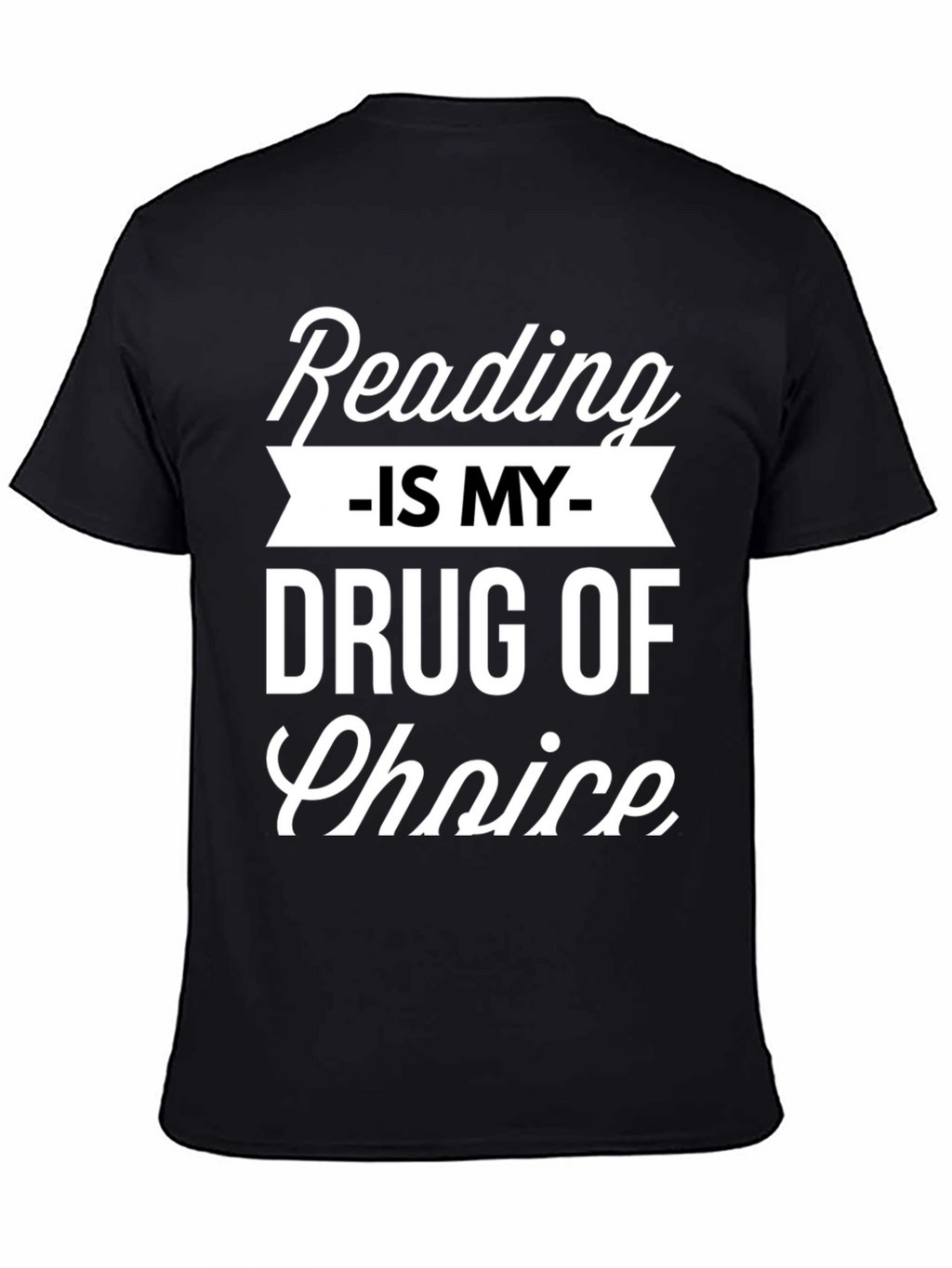 Reading Is My Drug Choice T-Shirt