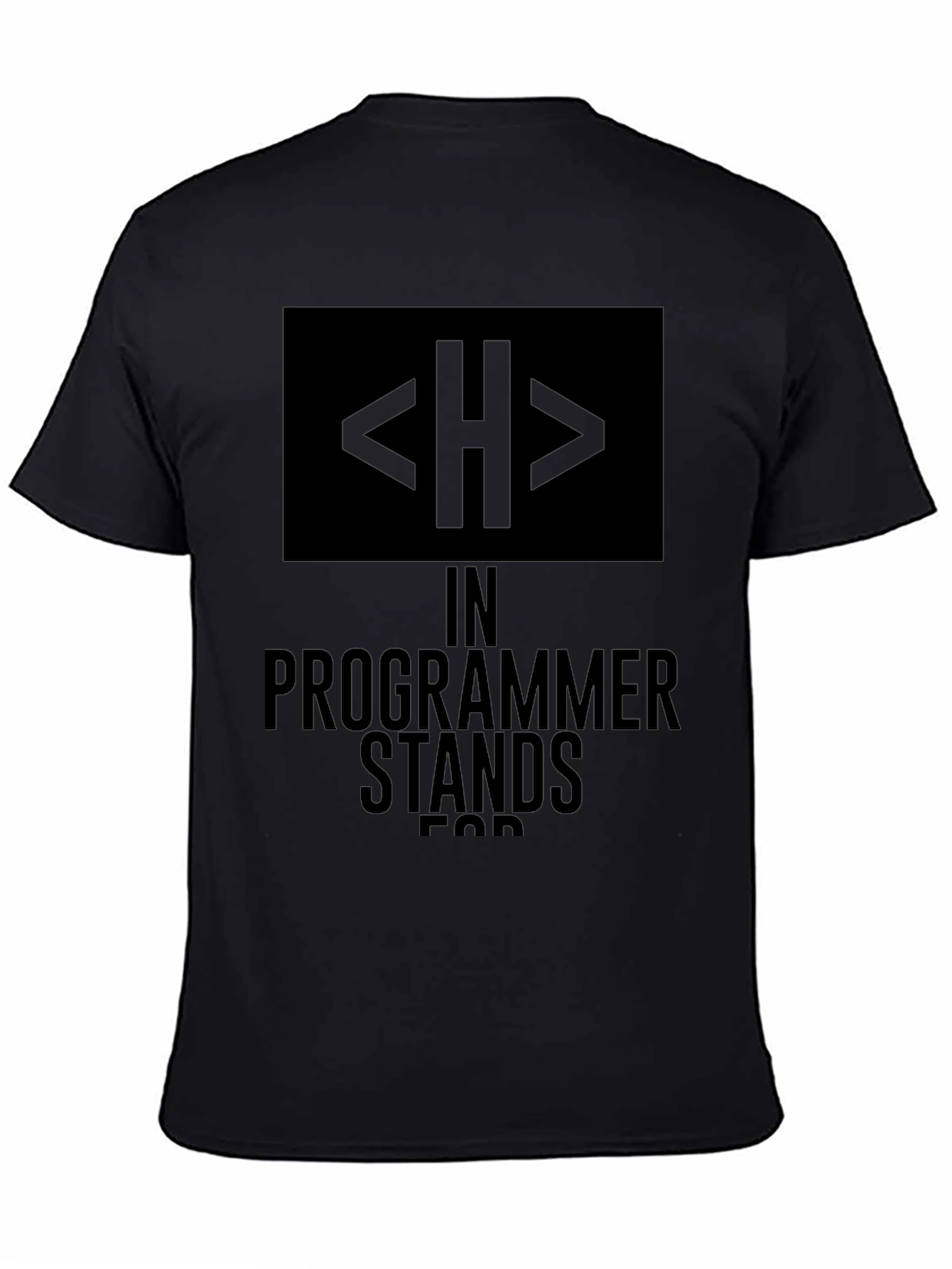 Programmer Humor T-Shirt - In Programmer Stands For <H>