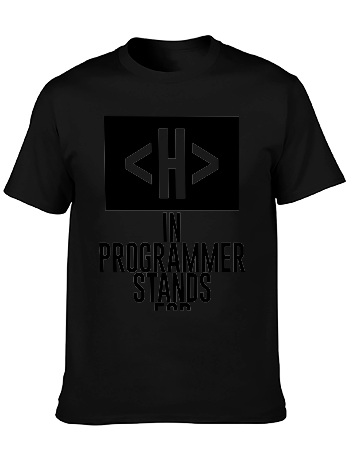 Programmer Humor T-Shirt - In Programmer Stands For <H>