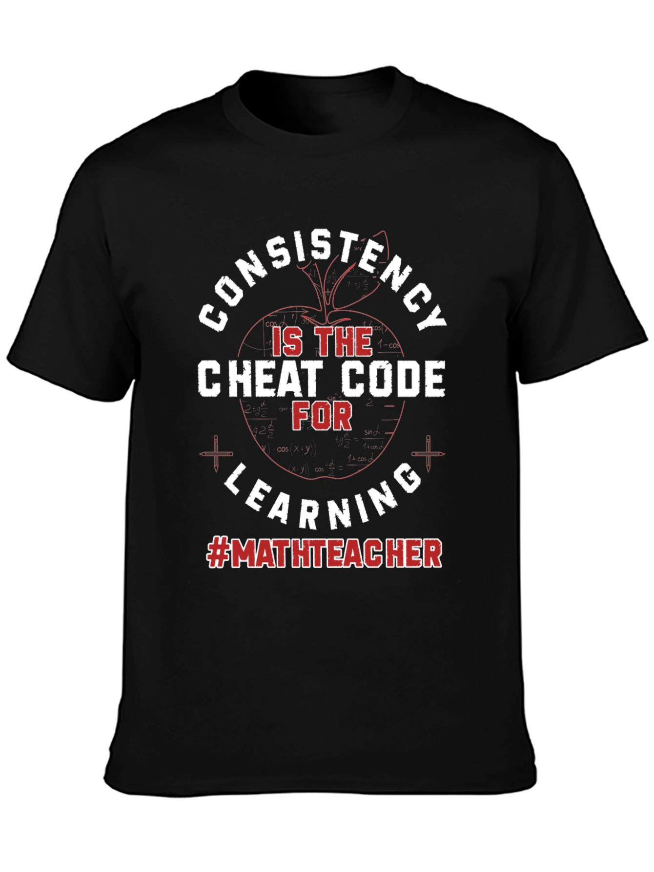 Consistency Cheat Code Math Teacher T-Shirt