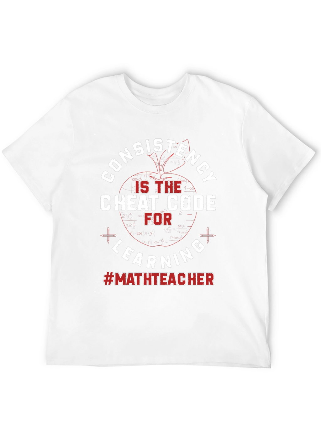 Consistency Cheat Code Math Teacher T-Shirt