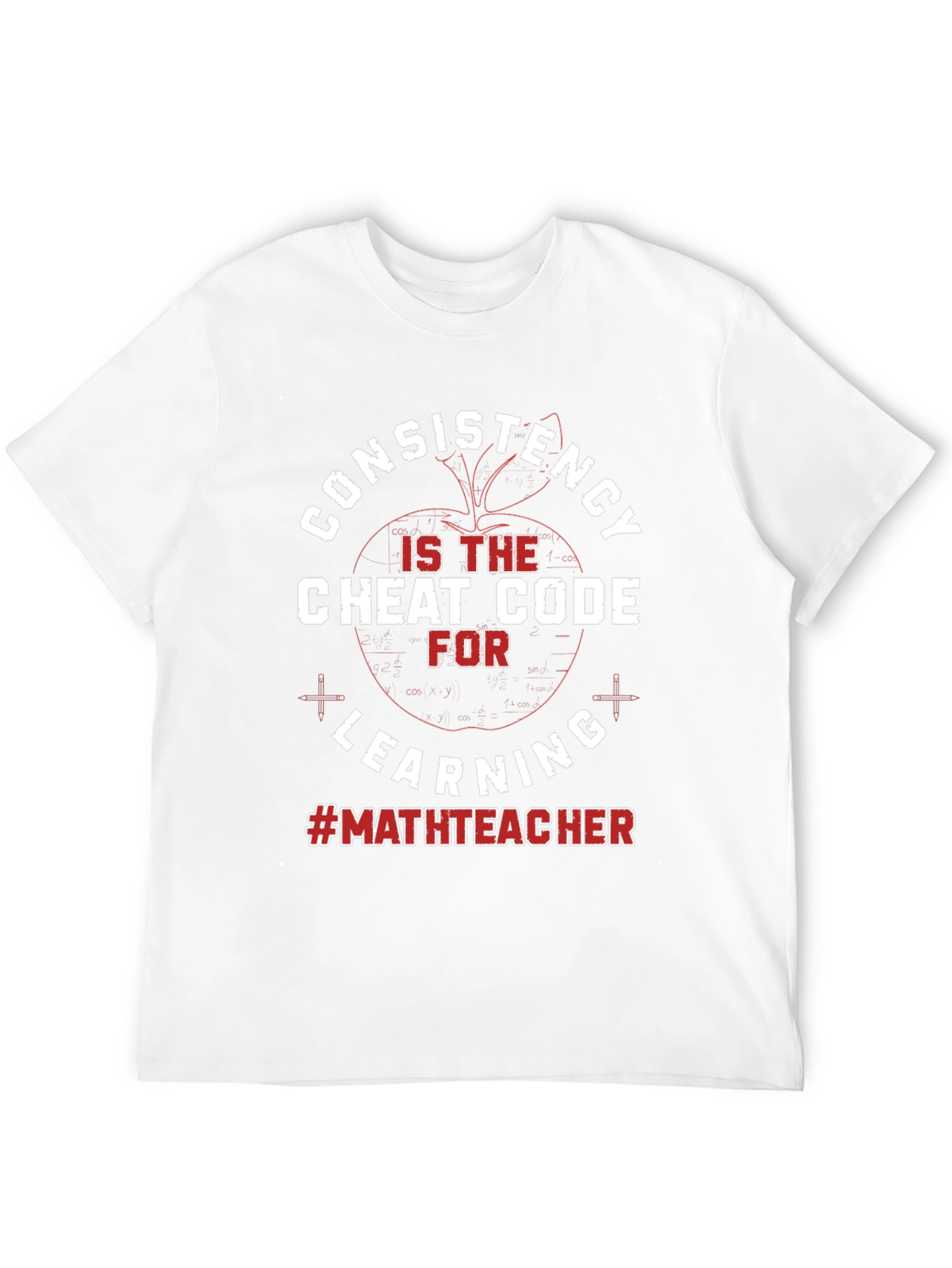 Consistency Cheat Code Math Teacher T-Shirt