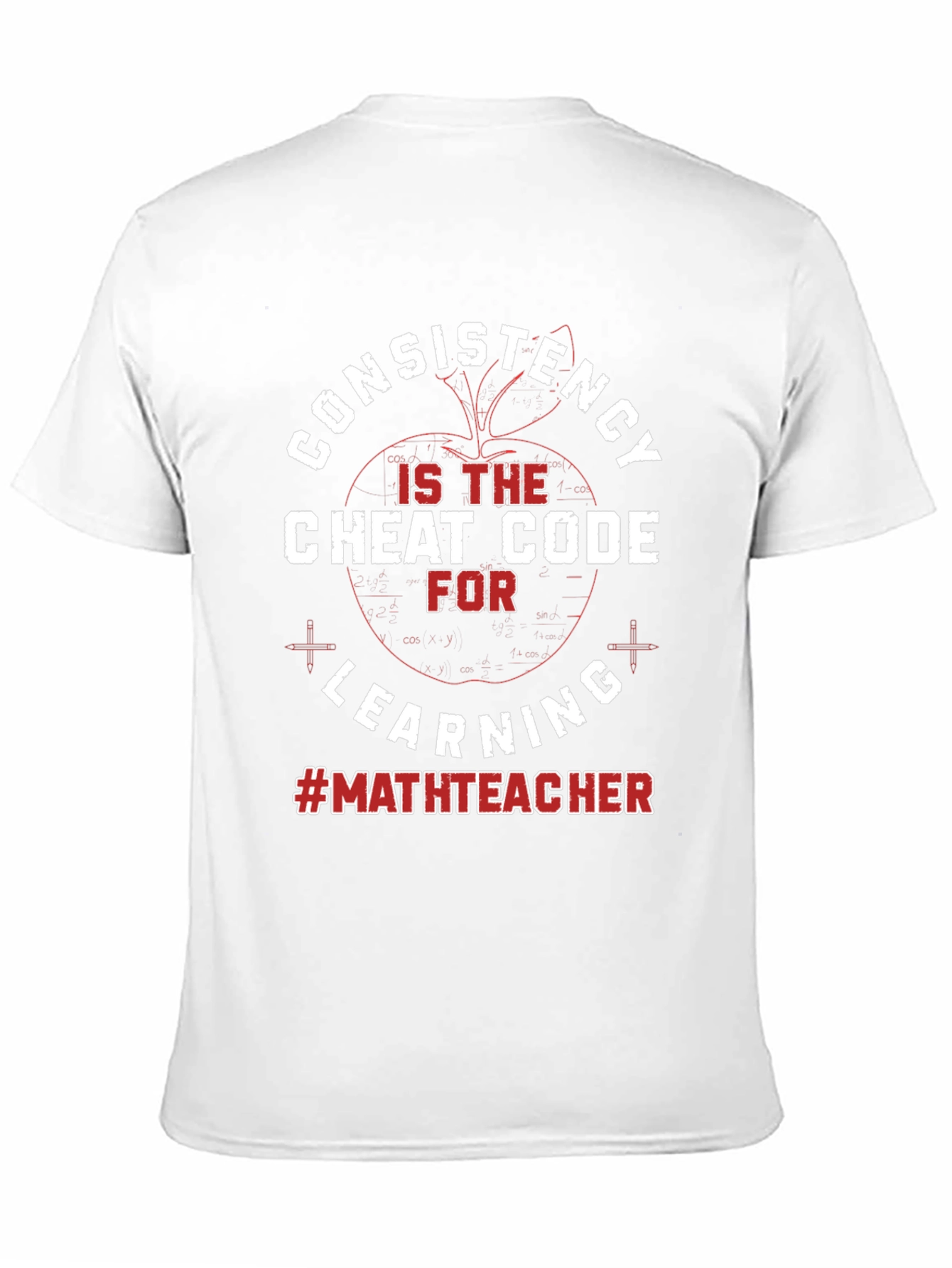 Consistency Cheat Code Math Teacher T-Shirt