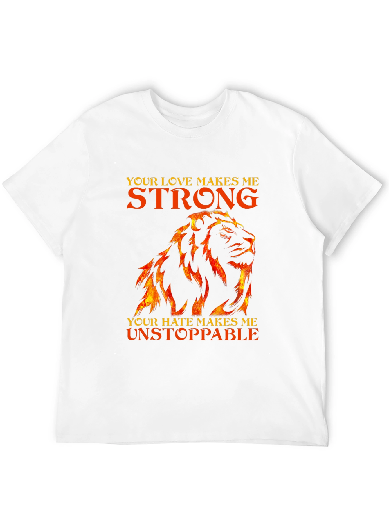 Lion Love Hate Strong Unstoppable T-Shirt