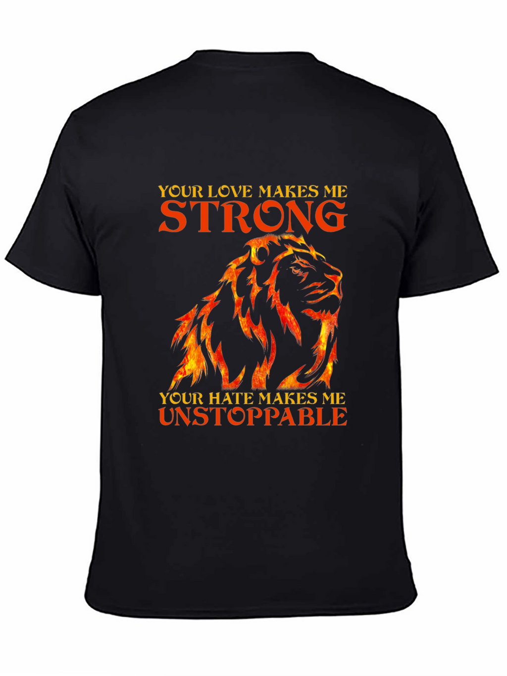 Lion Love Hate Strong Unstoppable T-Shirt