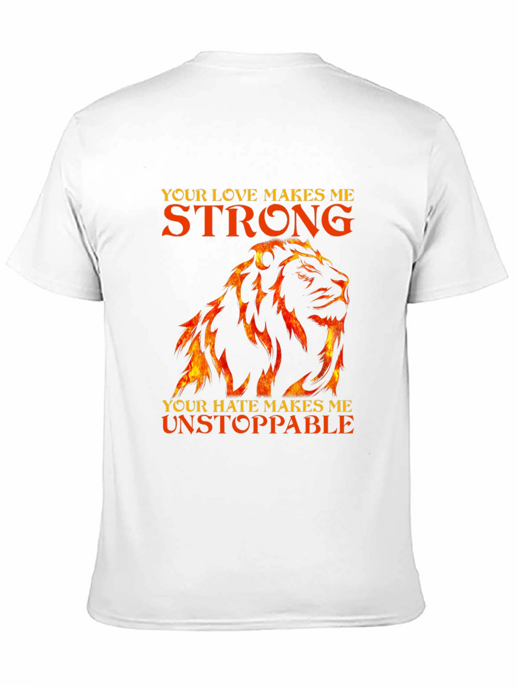 Lion Love Hate Strong Unstoppable T-Shirt
