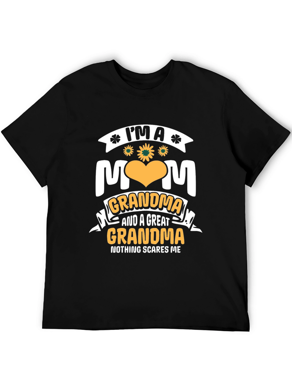 Im a Mom Grandma & Great Grandma T-Shirt