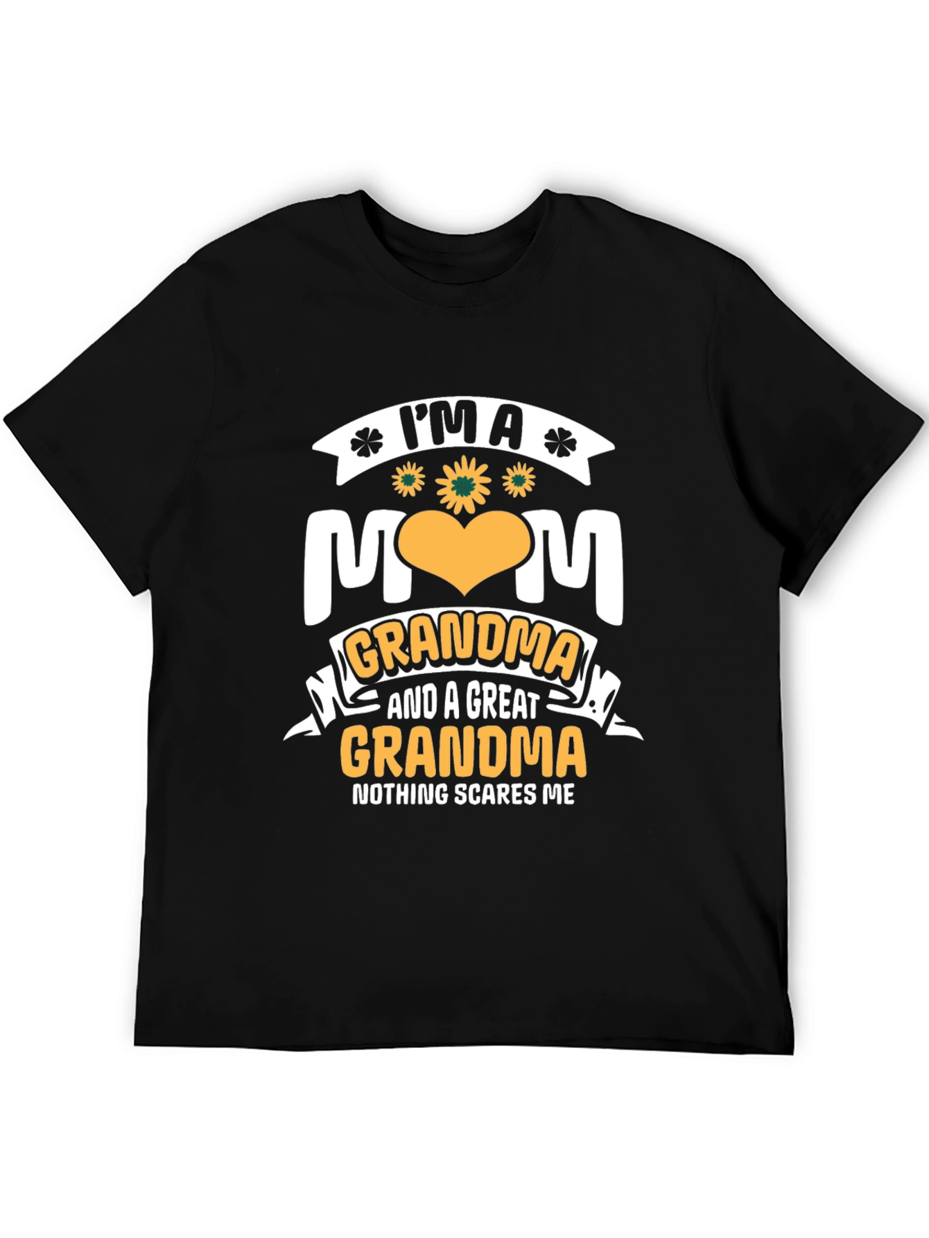 Im a Mom Grandma & Great Grandma T-Shirt