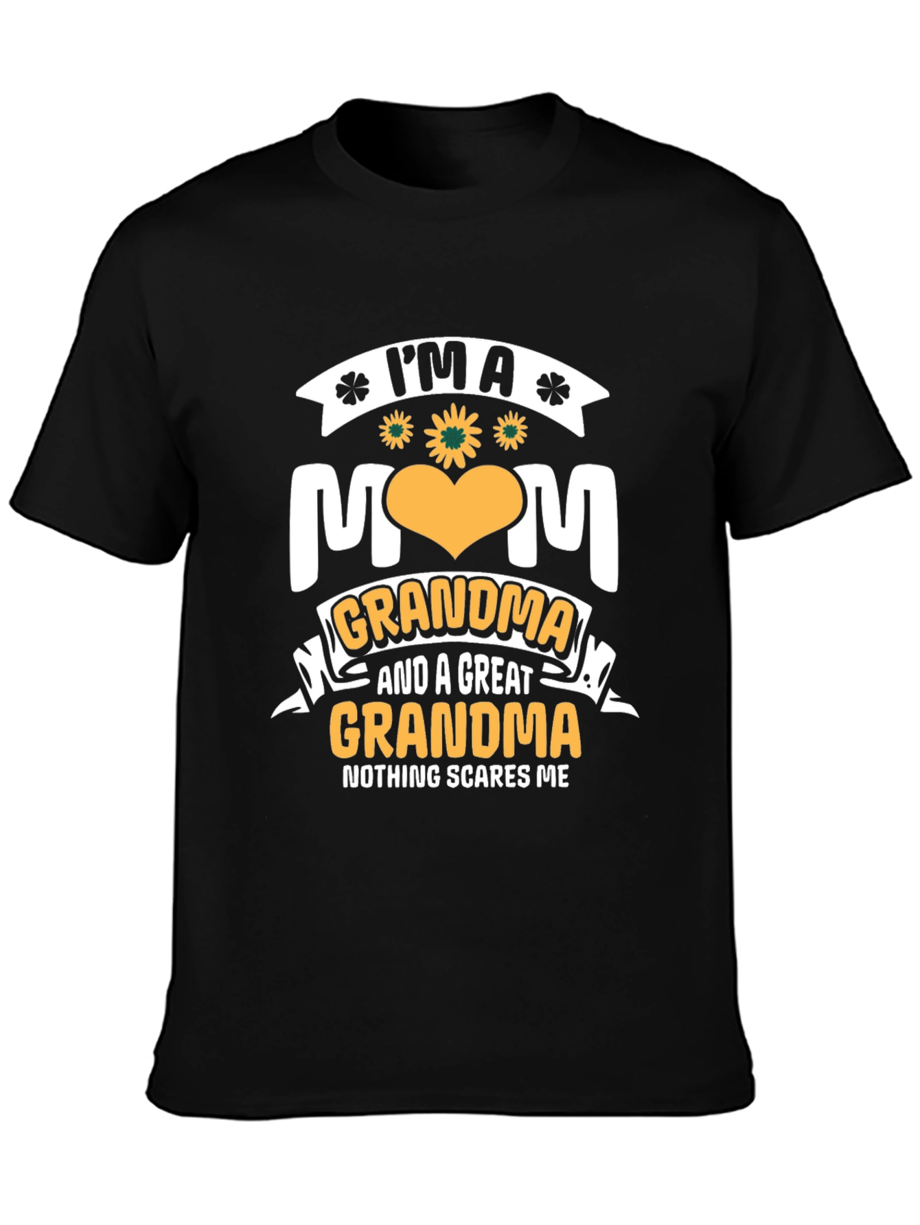 Im a Mom Grandma & Great Grandma T-Shirt