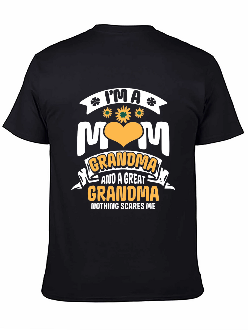 Im a Mom Grandma & Great Grandma T-Shirt