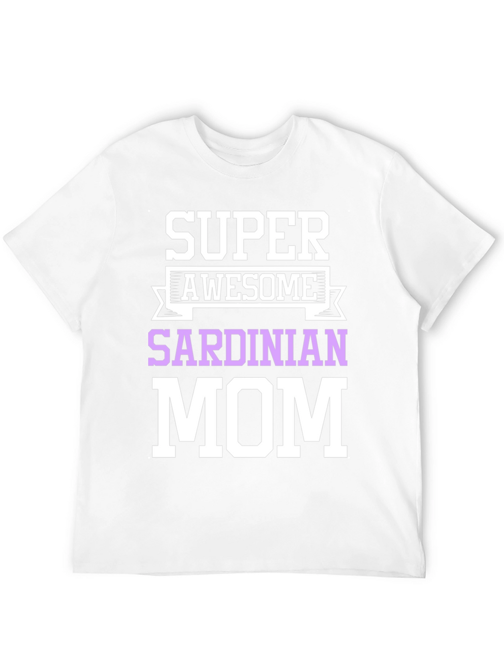 Super Awesome Sardinian Mom T-Shirt