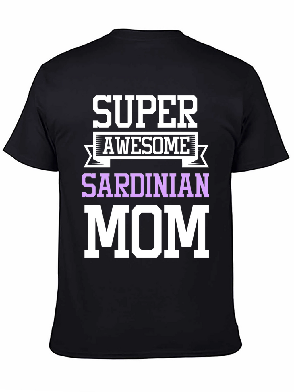 Super Awesome Sardinian Mom T-Shirt