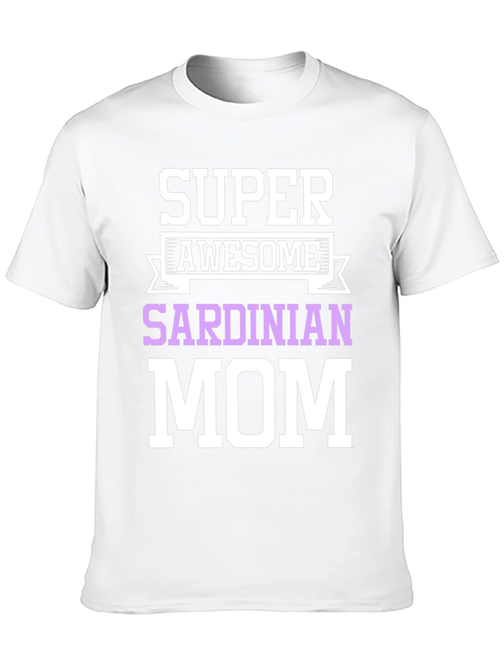 Super Awesome Sardinian Mom T-Shirt