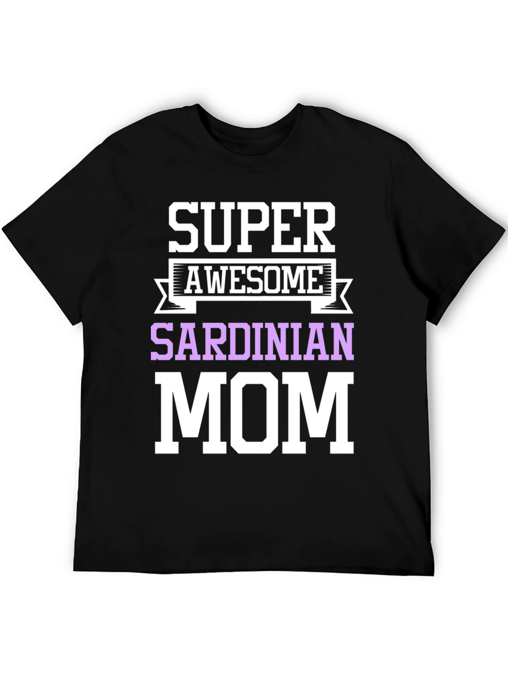 Super Awesome Sardinian Mom T-Shirt