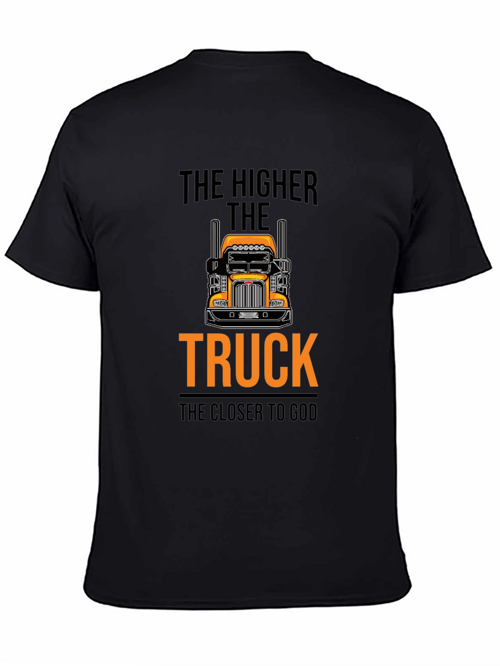 The Higher the Truck T-Shirt