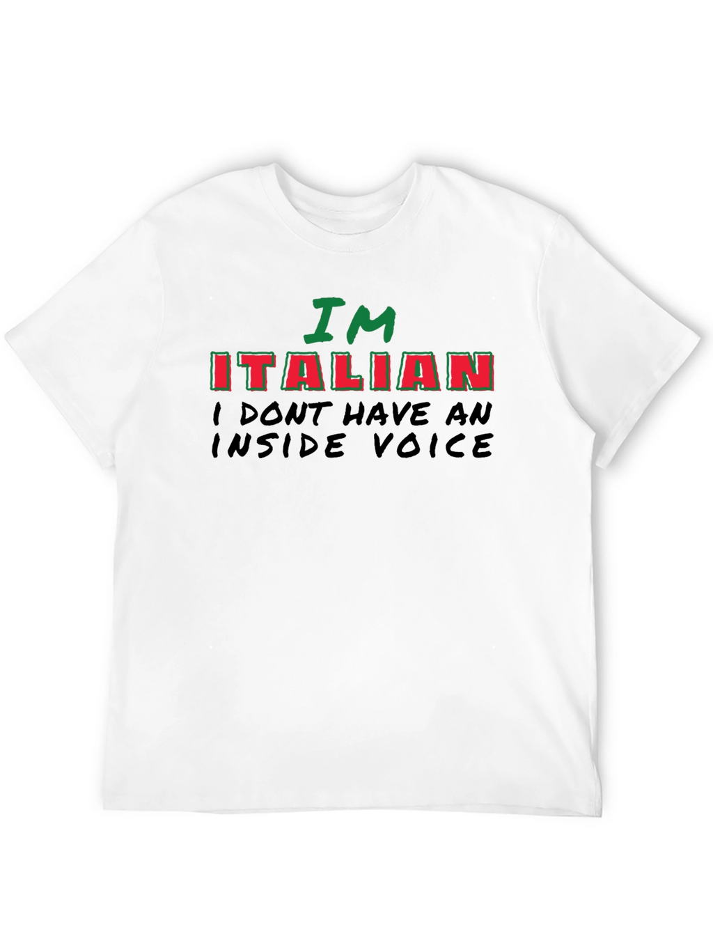 Im Italian - Funny Novelty T-Shirt