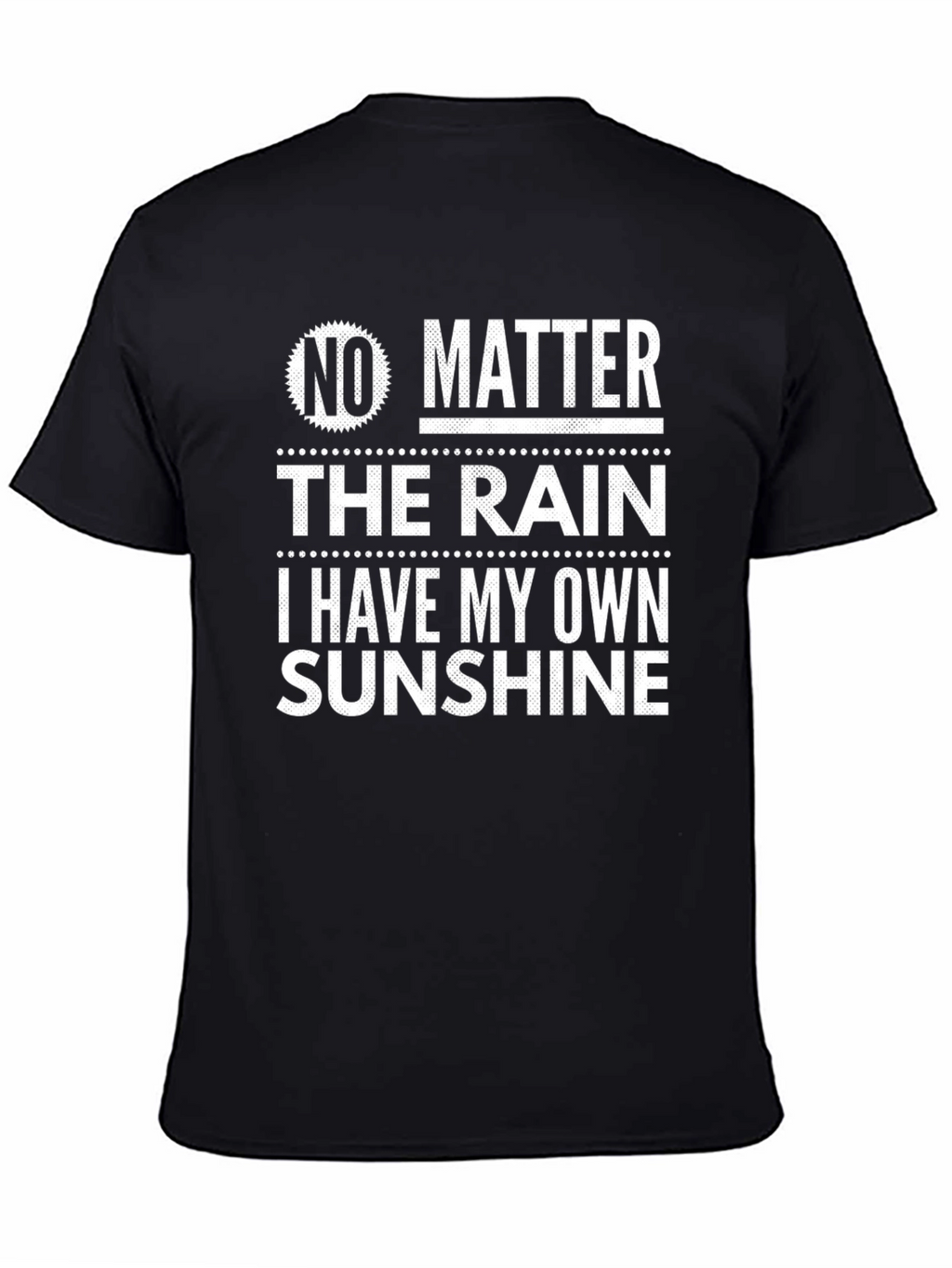 No Matter The Rain My Own Sunshine Graphic Tee