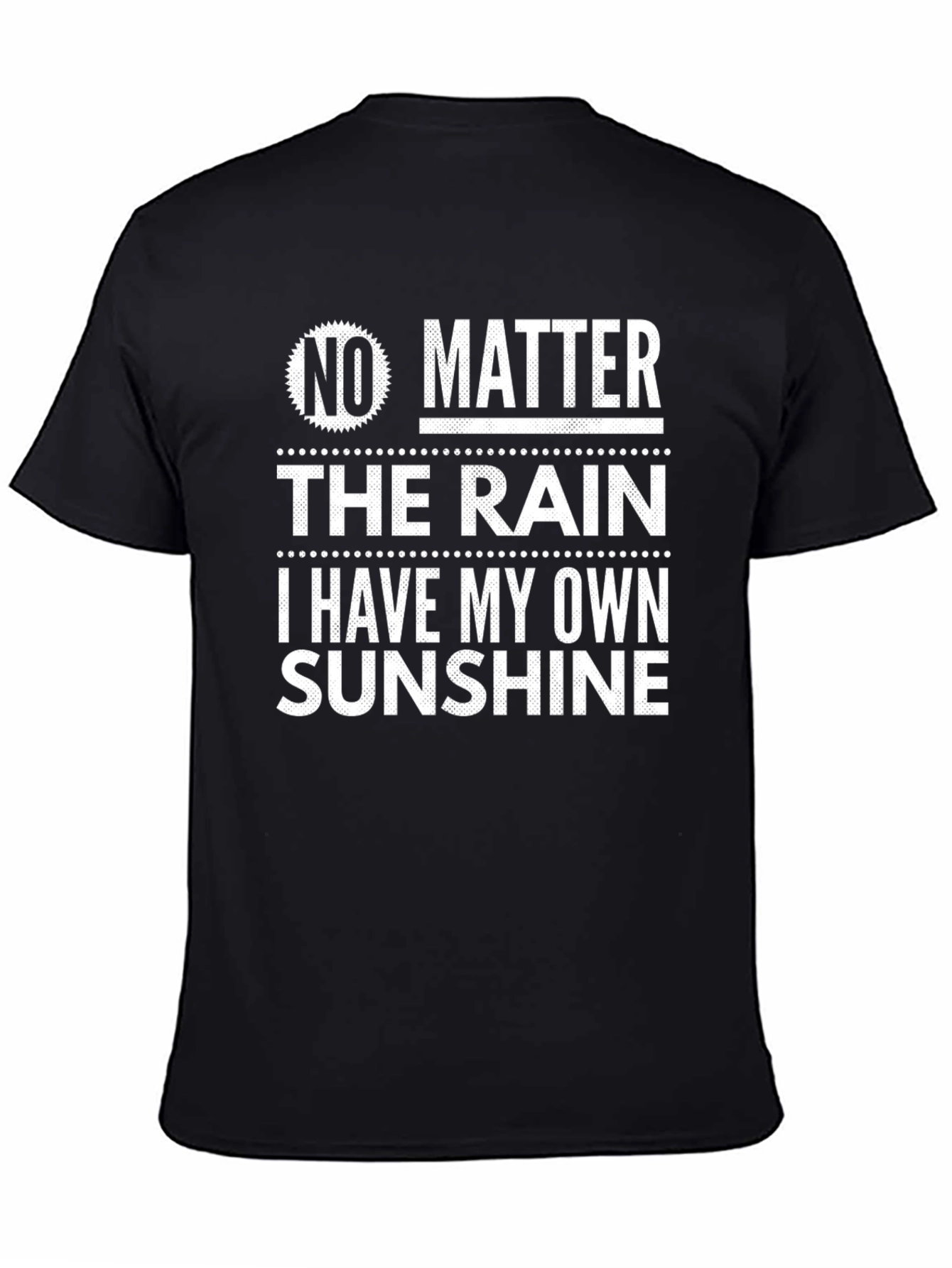 No Matter The Rain My Own Sunshine Graphic Tee