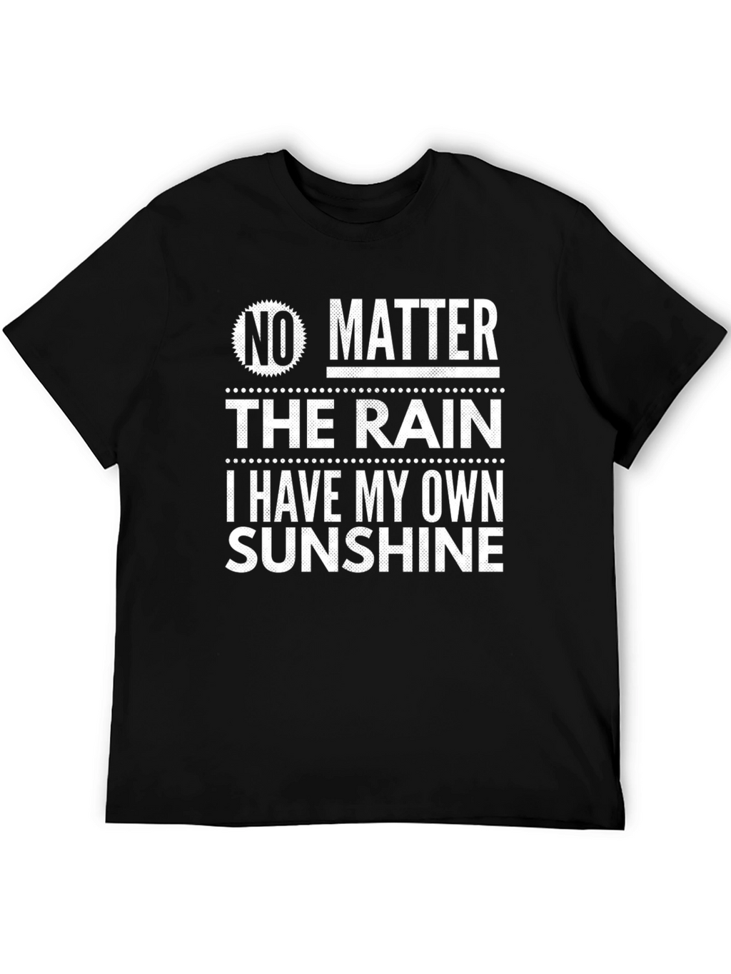 No Matter The Rain My Own Sunshine Graphic Tee