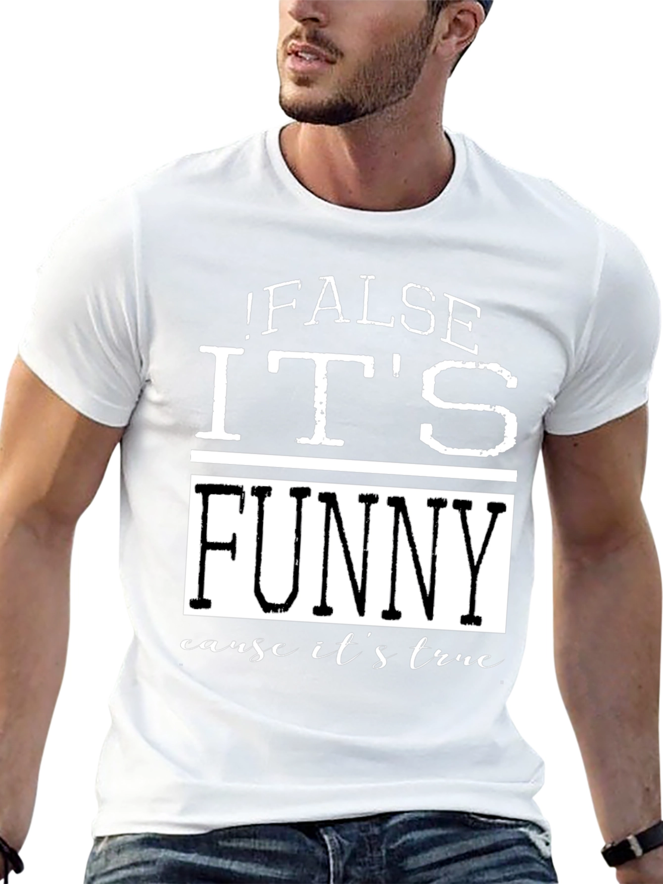 False Its Funny T-Shirt - Humorous Menswear