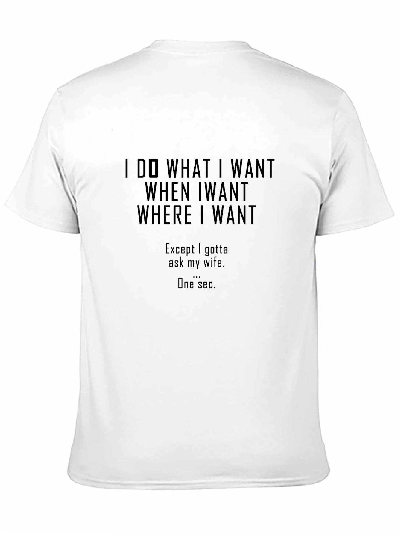 I Do What I Want Funny Graphic T-Shirt