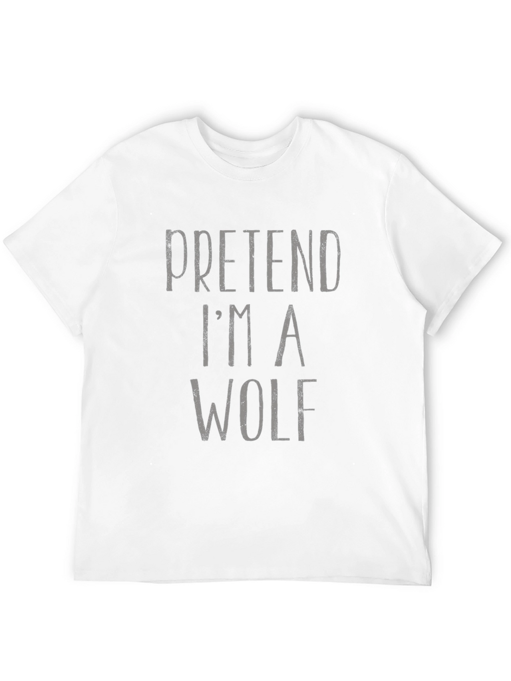 Pretend Im a Wolf T-Shirt - Funny Costume Tee