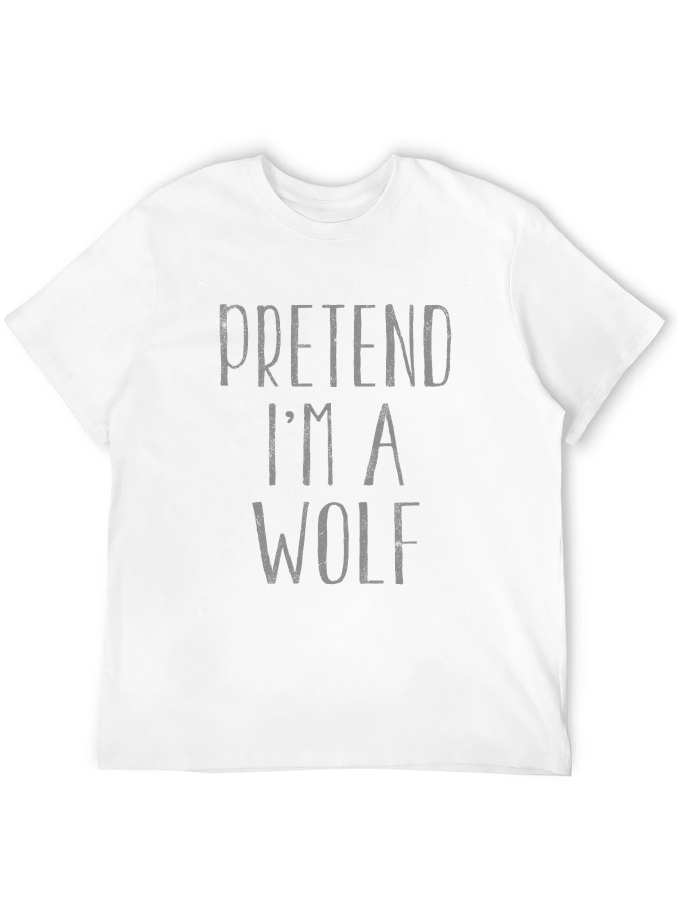 Pretend Im a Wolf T-Shirt - Funny Costume Tee