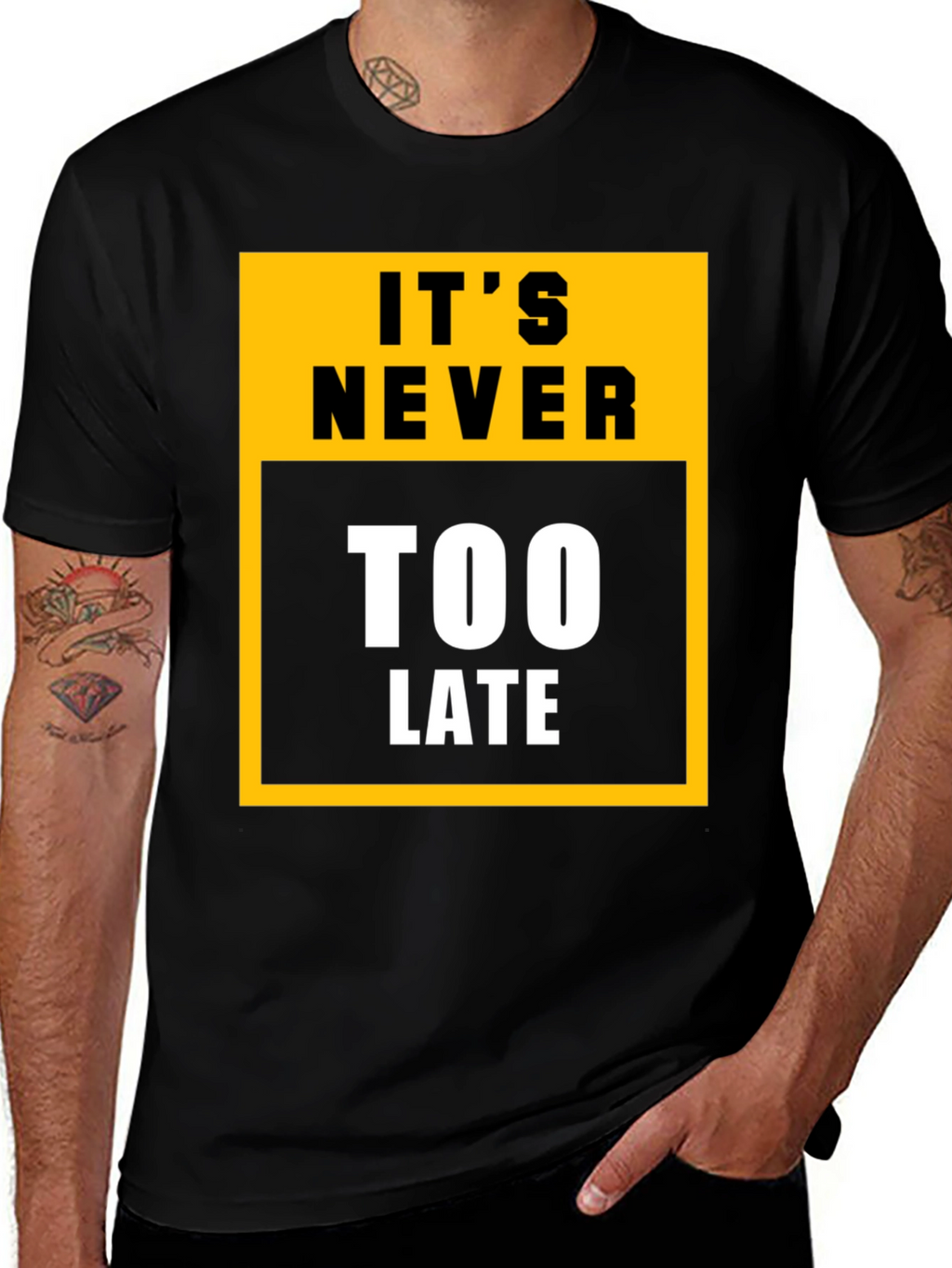 Its Never Too Late Graphic Tee - Motivational T-Shirt