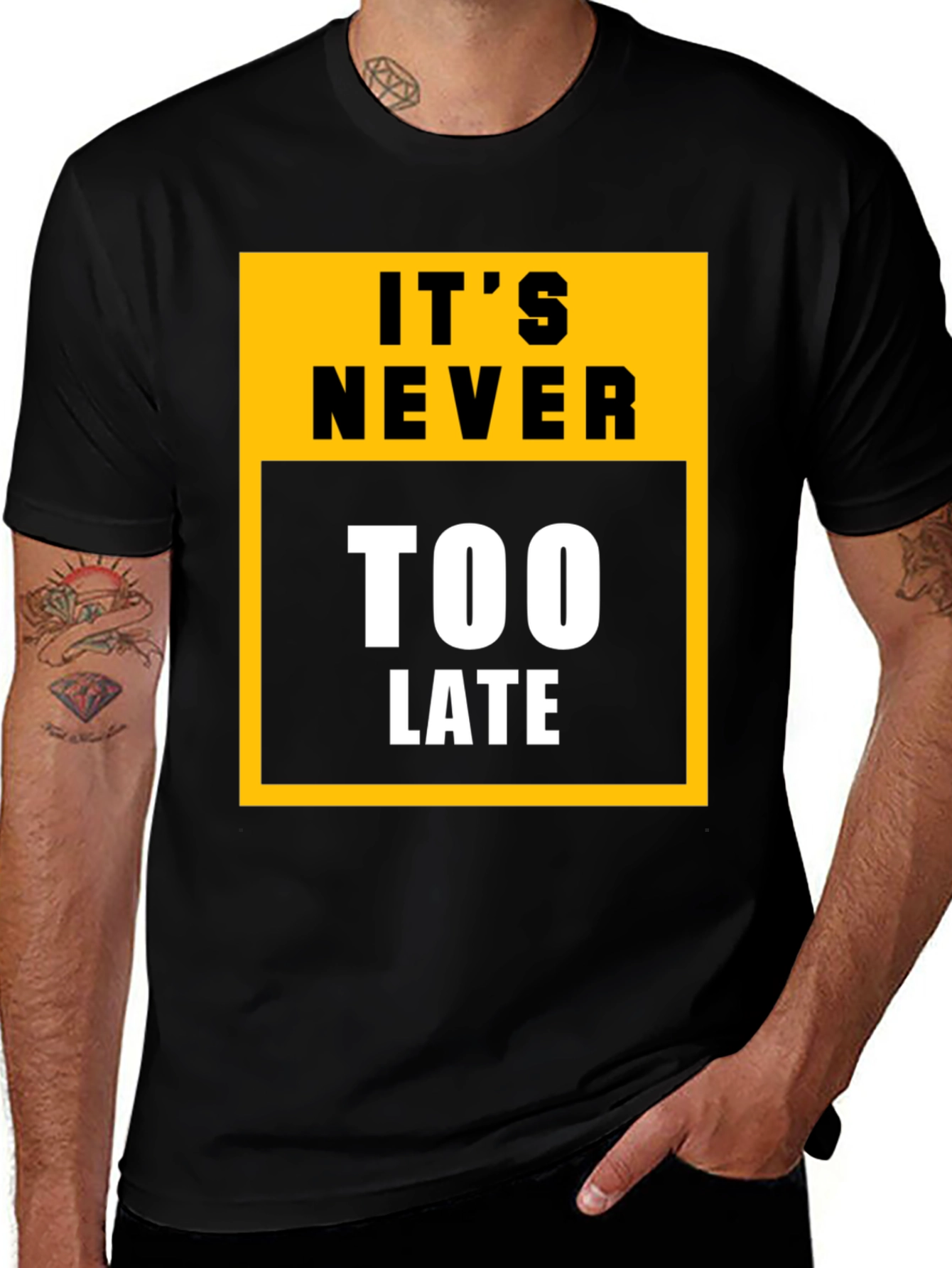 Its Never Too Late Graphic Tee - Motivational T-Shirt