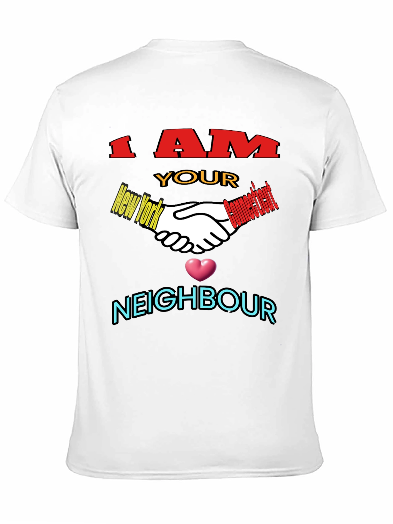 I AM YOUR NEIGHBOUR T-shirt