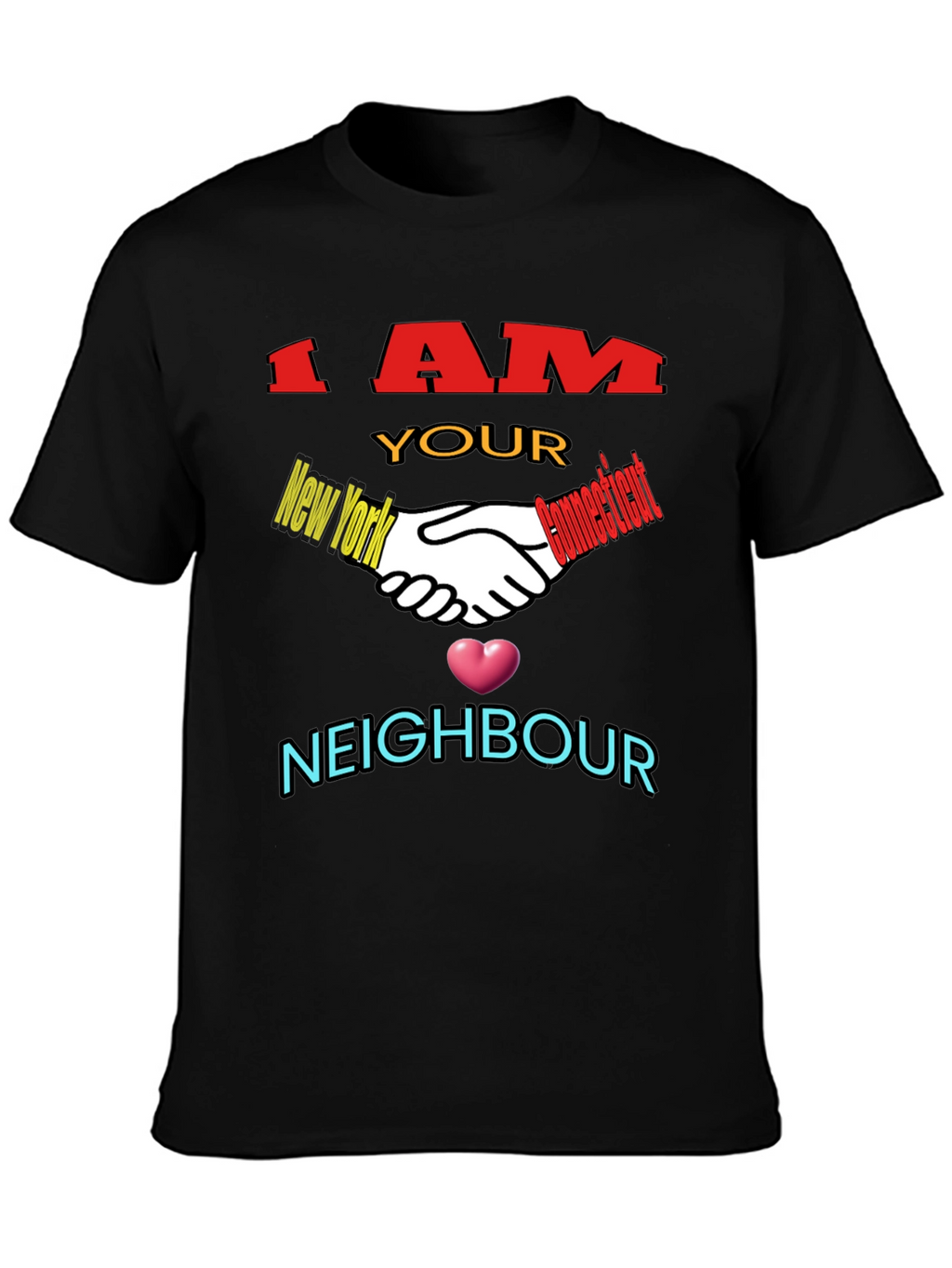 I AM YOUR NEIGHBOUR T-shirt