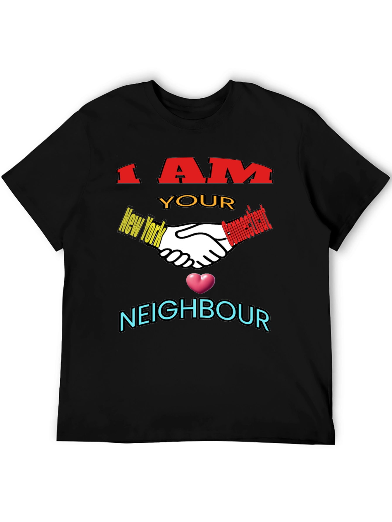 I AM YOUR NEIGHBOUR T-shirt