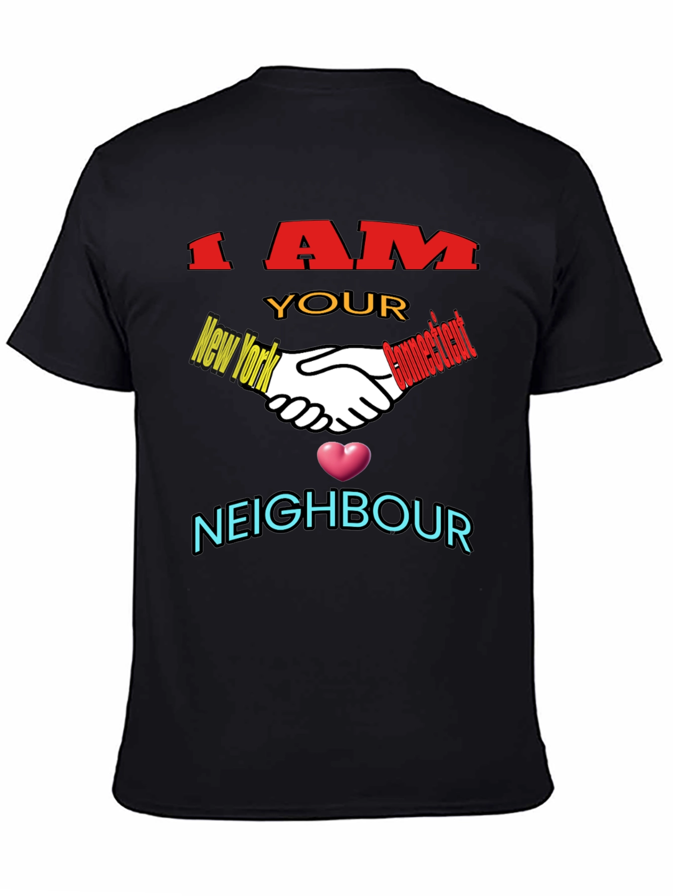 I AM YOUR NEIGHBOUR T-shirt