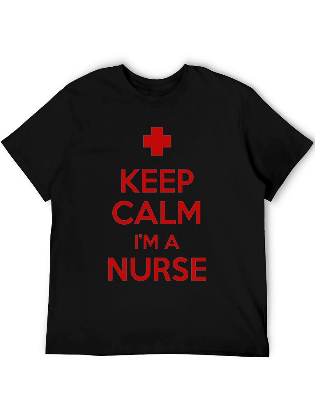 Keep Calm Im a Nurse T-Shirt