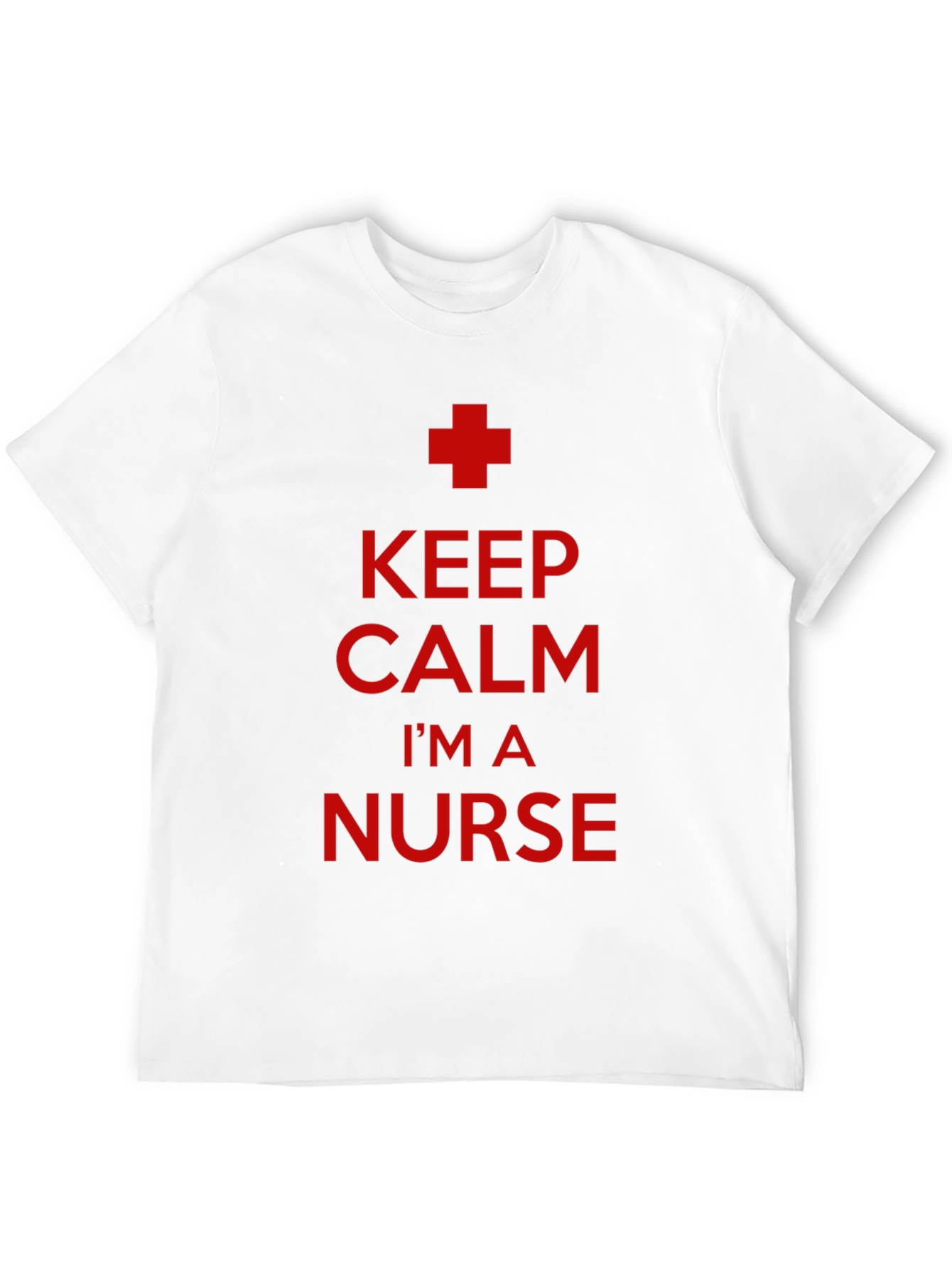 Keep Calm Im a Nurse T-Shirt