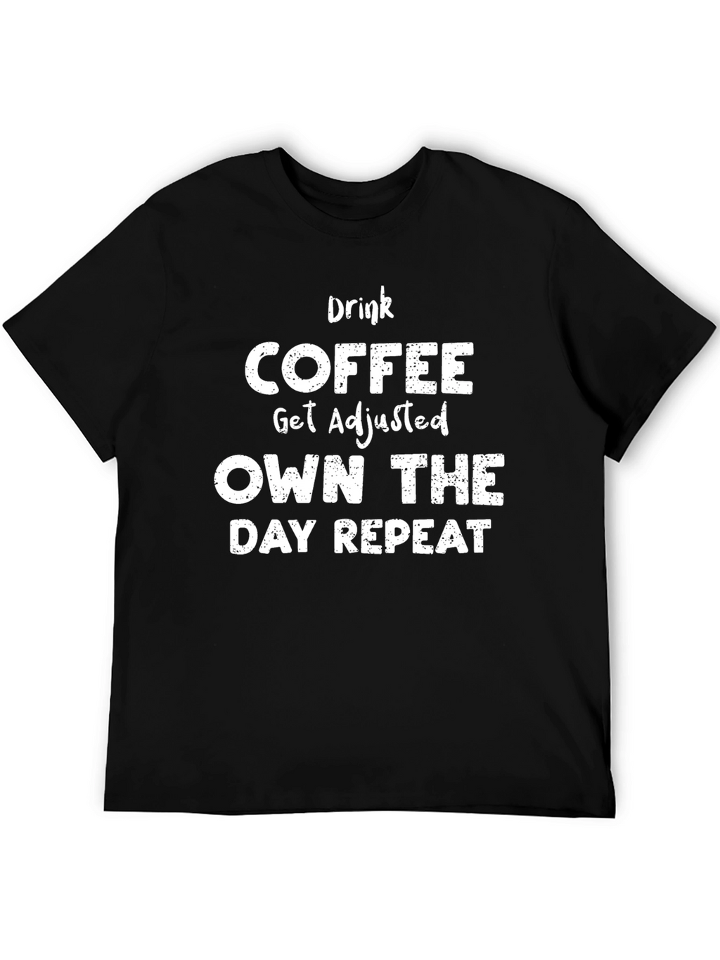 Drink Coffee Get Adjusted T-Shirt