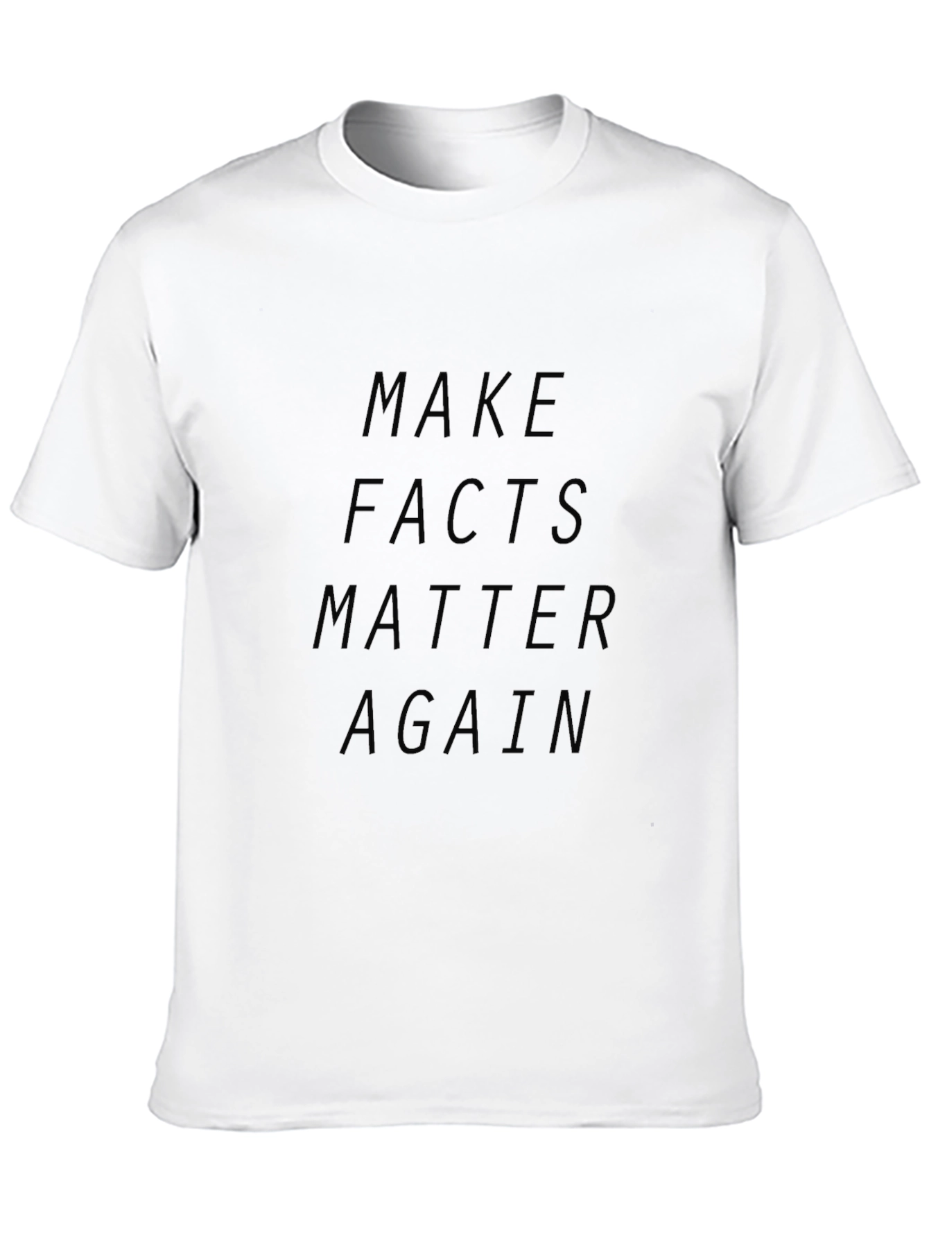Make Facts Matter Again T-Shirt