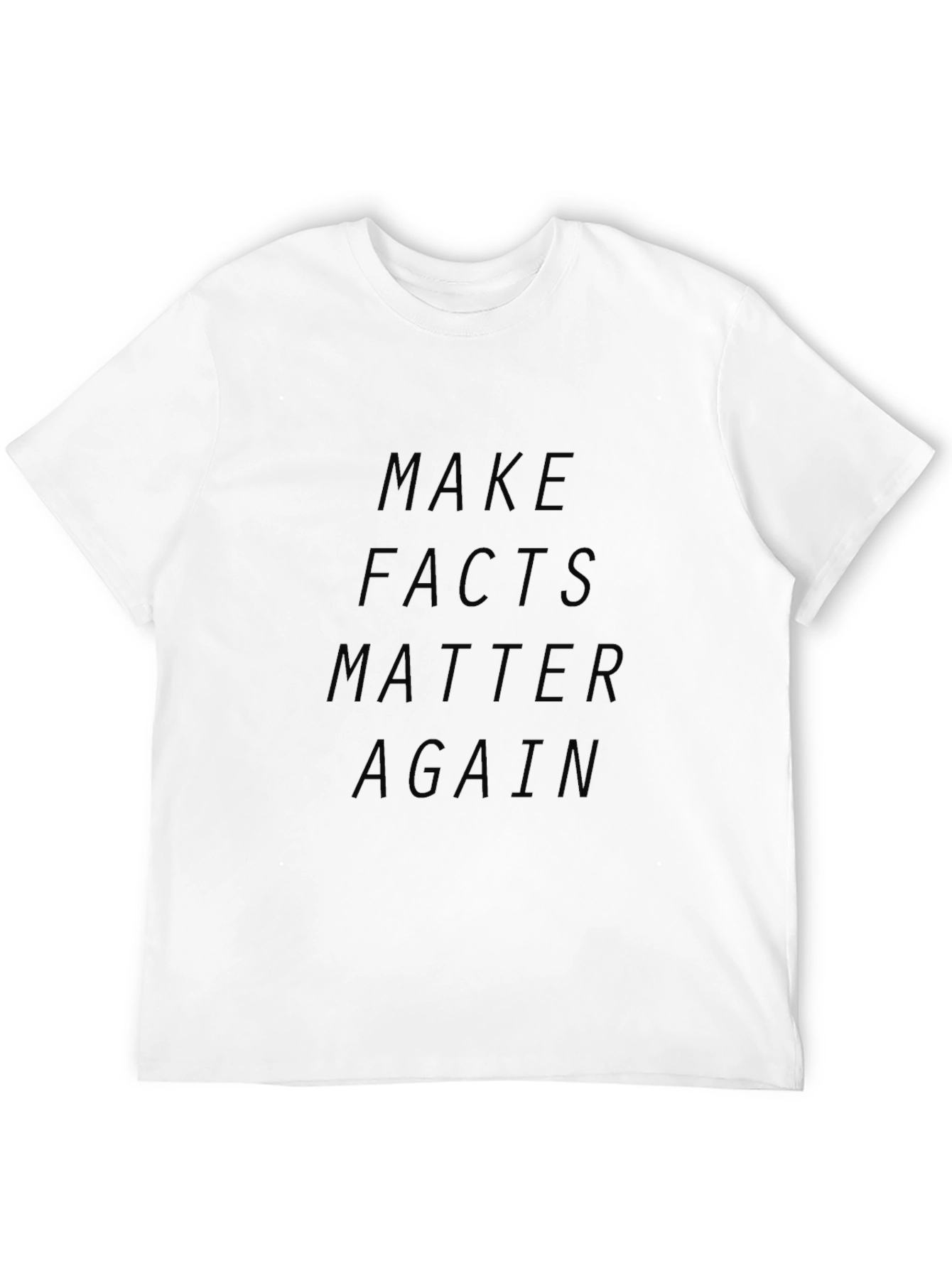 Make Facts Matter Again T-Shirt