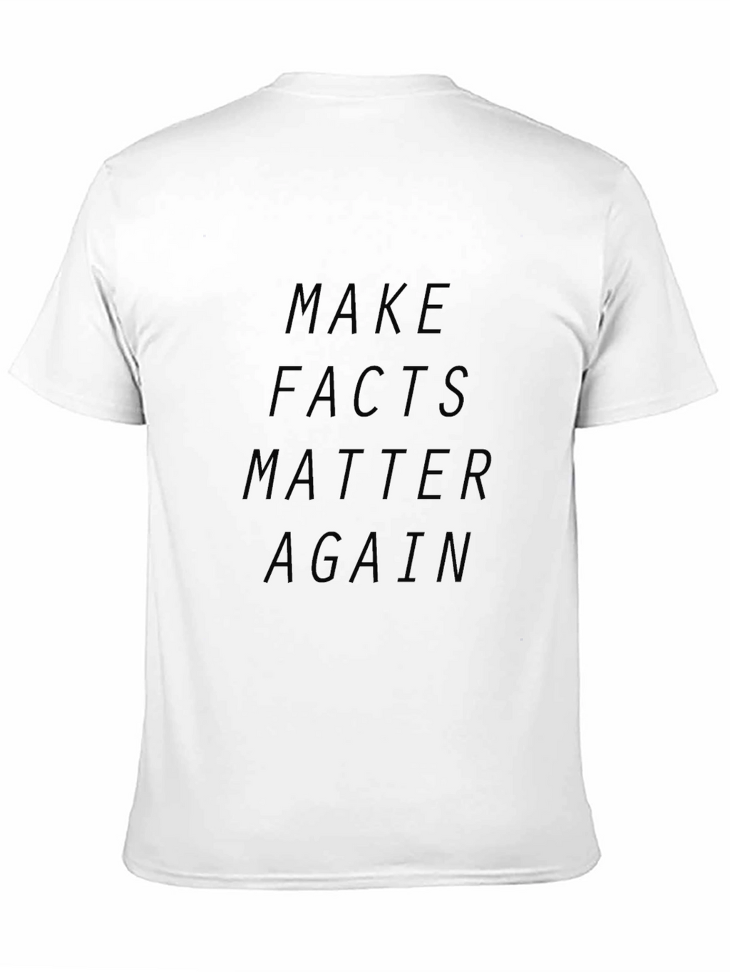 Make Facts Matter Again T-Shirt
