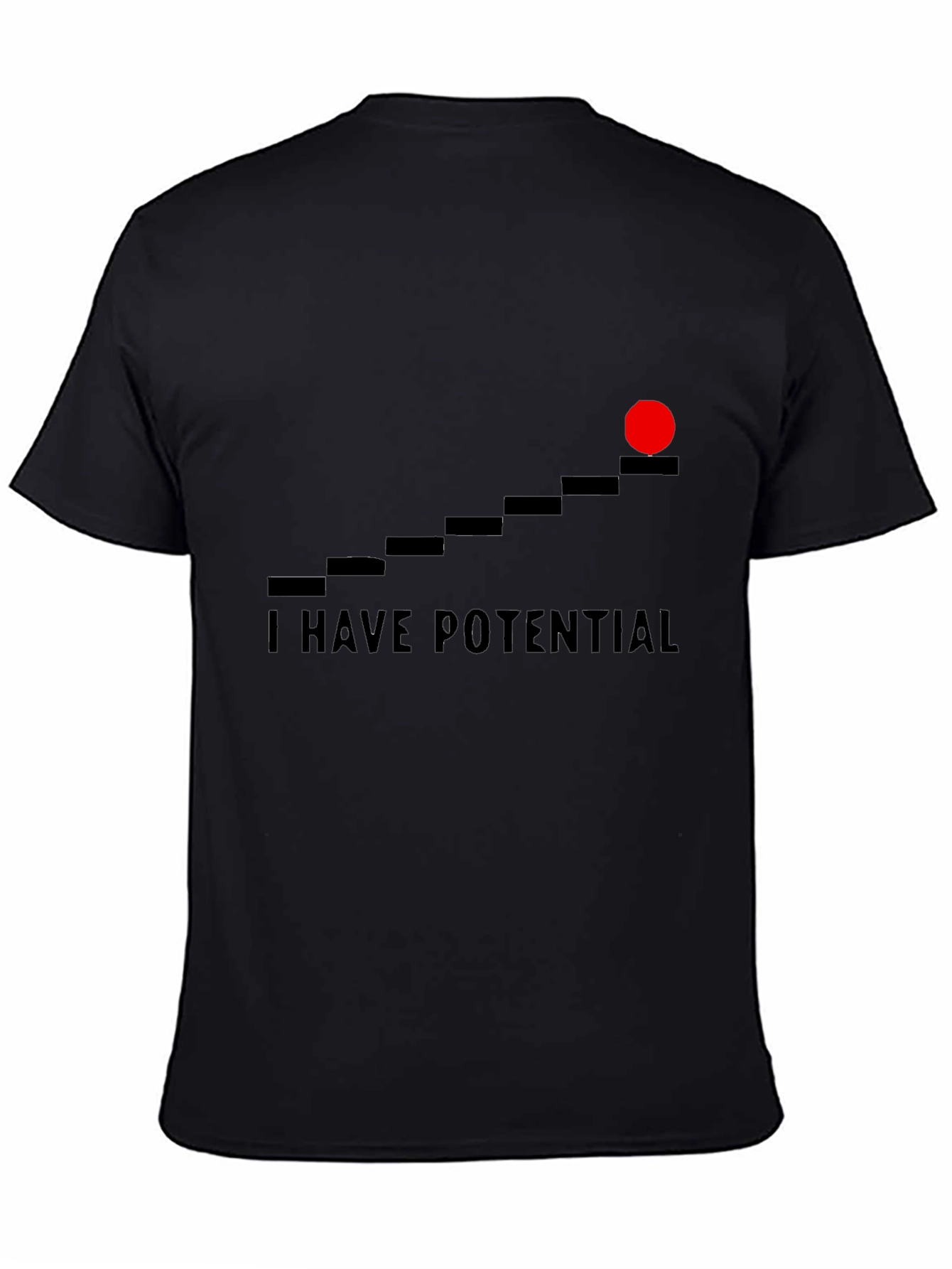 I Have Potential Graphic T-Shirt